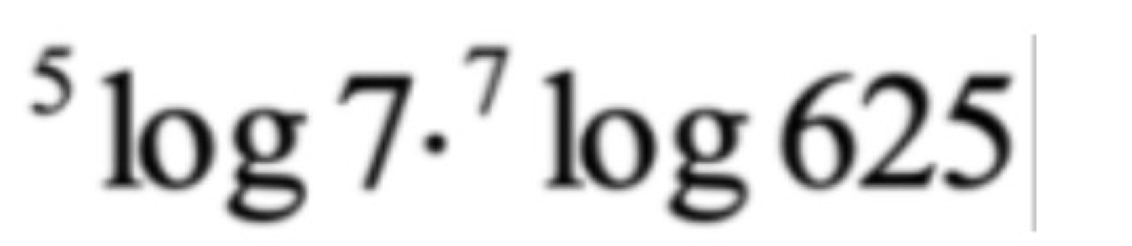 ^5log 7·^7log 625