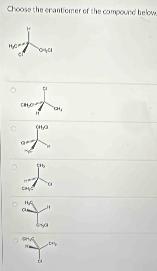 Choose the enantiomer of the compound below