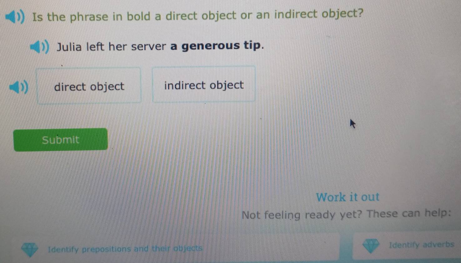 Solved: Is the phrase in bold a direct object or an indirect object ...