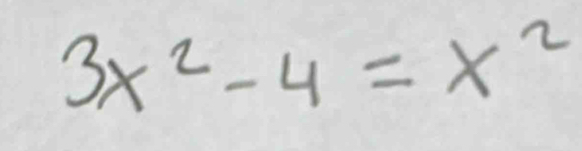 3x^2-4=x^2