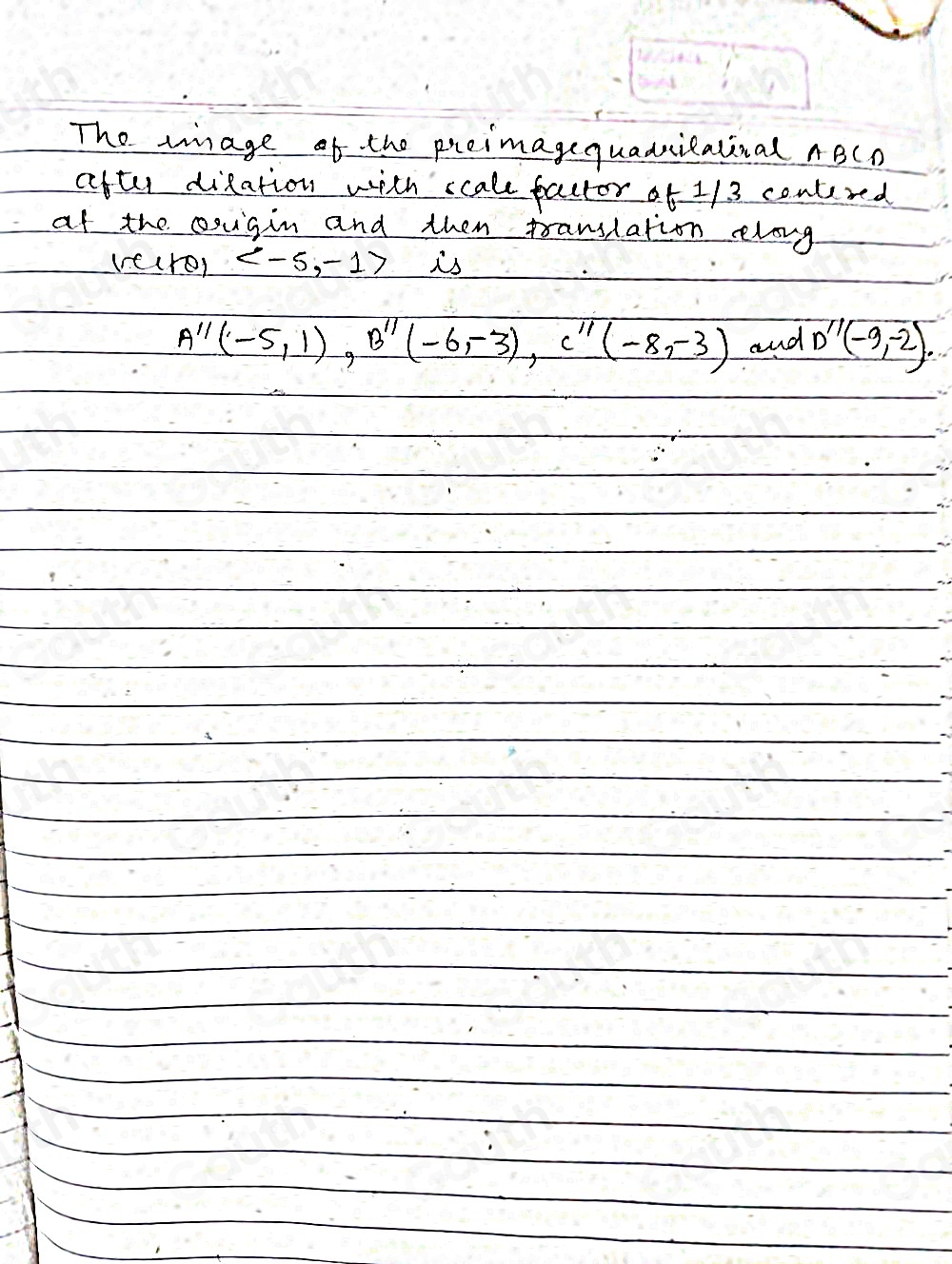 Solved: What is the image of the preimage Quadrilateral ABCD with ...