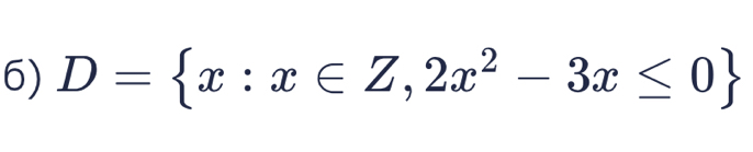 D= x:x∈ Z,2x^2-3x≤ 0