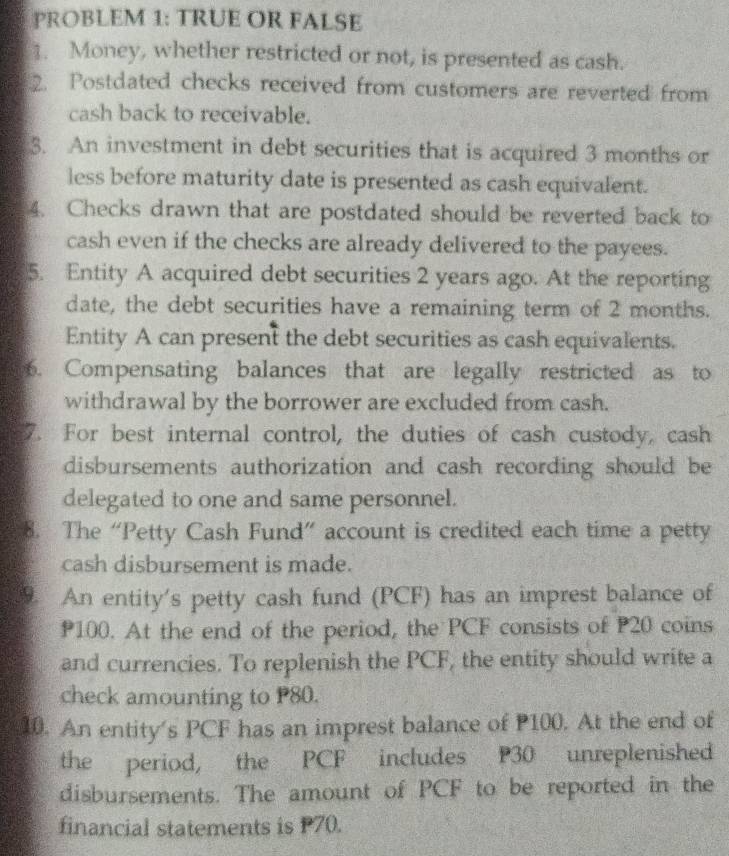 Solved: PROBLEM 1: TRUE OR FALSE 3. Money, whether restricted or not ...