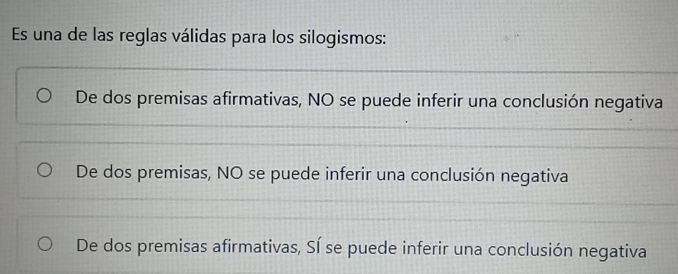 Resuelto:Es una de las reglas válidas para los silogismos: De dos ...