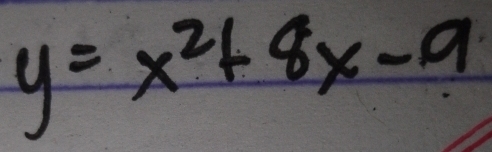 y=x^2+8x-9