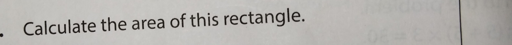 Calculate the area of this rectangle.