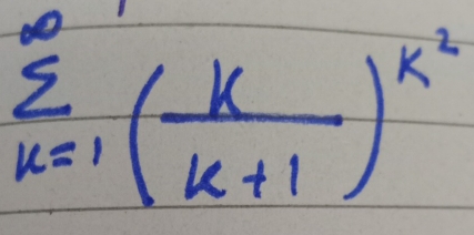 sumlimits _(k=1)^(∈fty)( k/k+1 )^k^2