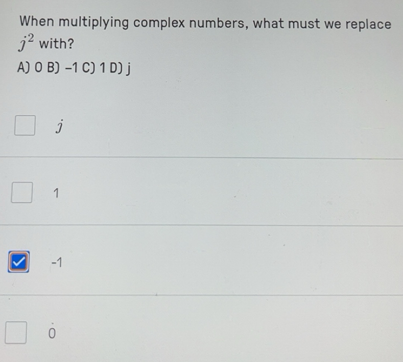 Selesai:When multiplying complex numbers, what must we replace j^2 with ...