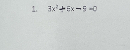 3x²+6x−9 =0