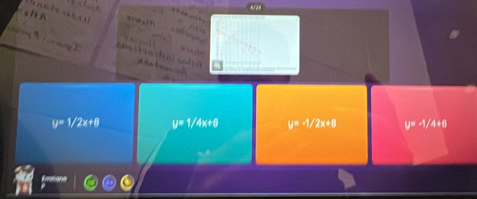 y=1/2x+8
y=1/4x+8
y=-1/2x+8
y=-1/4+8