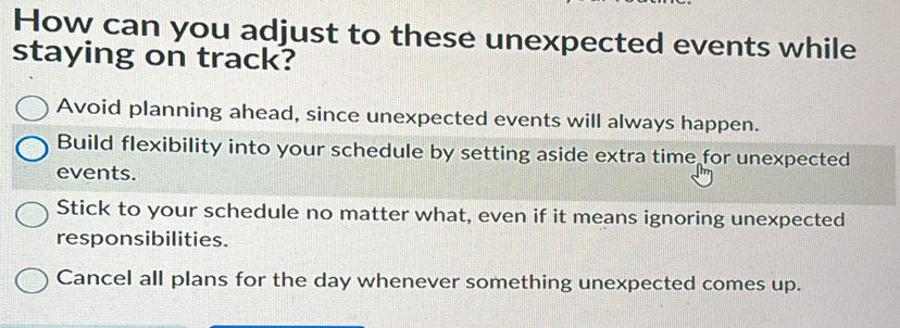 Solved: How can you adjust to these unexpected events while staying on ...