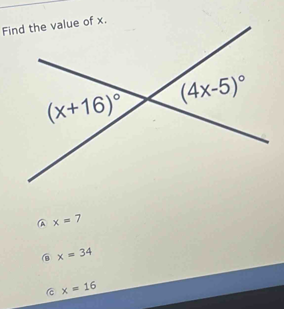 A x=7
B x=34
C x=16