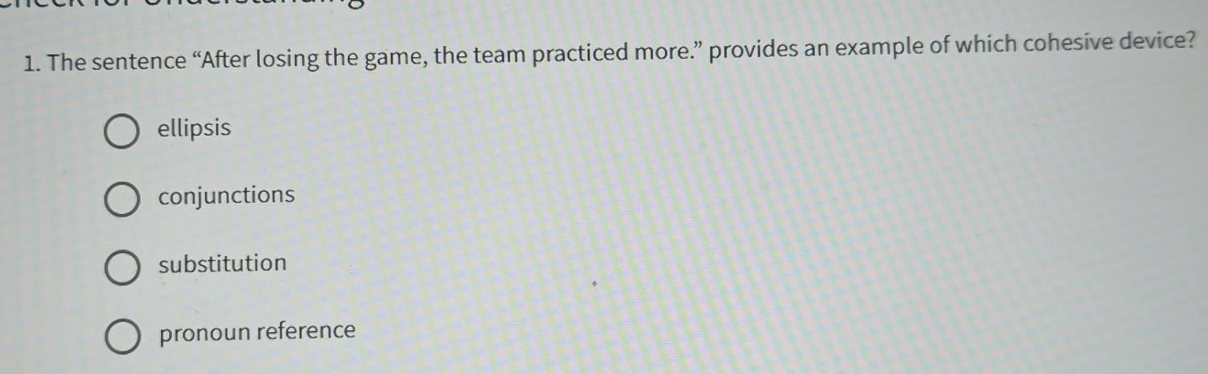 Solved: The sentence “After losing the game, the team practiced more ...