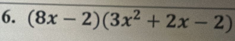 (8x-2)(3x^2+2x-2)