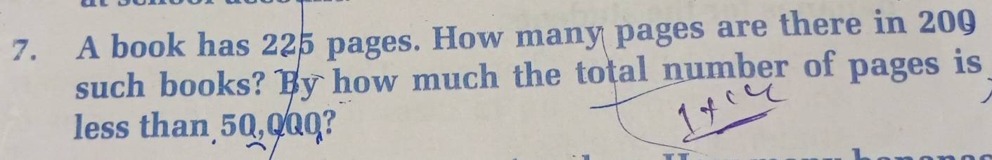 A book has 225 pages. How many pages are there in 209
such books? By how much the total number of pages is 
less than 50,000?