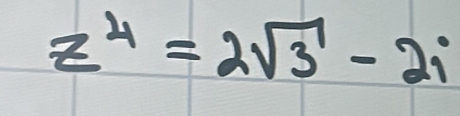 z^4=2sqrt(3)-2i