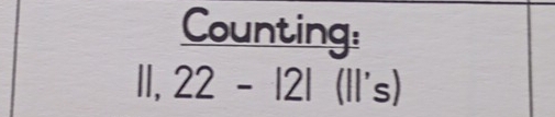 Counting:
||,22-|2| (ll's)