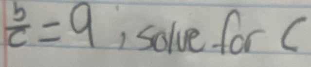  b/c =9 , solve for C