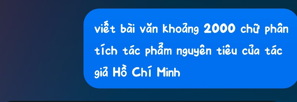 viết bài văn khoảng 2000 chữ phân 
tích tác phẩm nguyên tiêu của tác 
giả Hồ Chí Minh