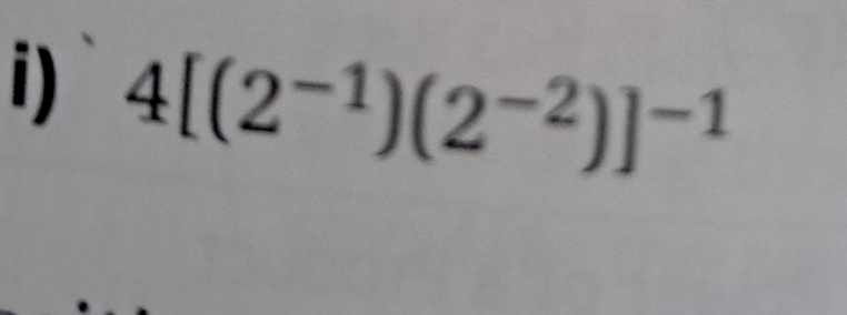 4[(2^(-1))(2^(-2))]^-1