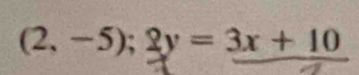 (2,-5);2y=3x+10