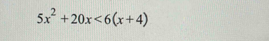 5x^2+20x<6(x+4)