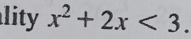 lity x^2+2x<3</tex>.