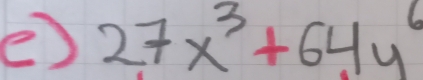 27x^3+64y^6