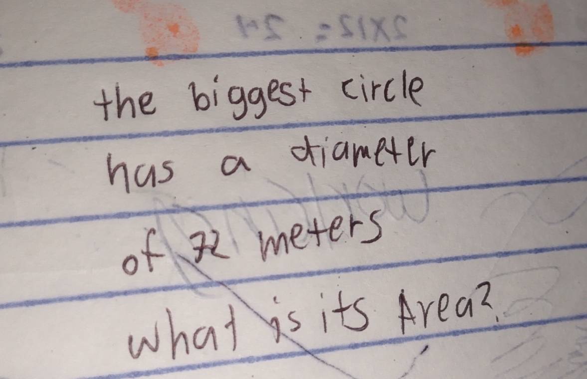 the biggest circle 
has a diameter 
of 72 meters
what is its Area?