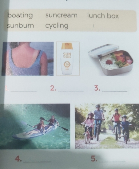 boating suncream lunch box 
sunburn cycling 
_ 
2._ 
3._ 
4._ 
5._