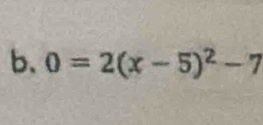 0=2(x-5)^2-7