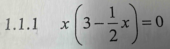 x(3- 1/2 x)=0