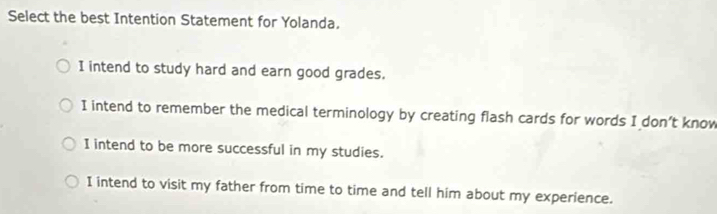 Solved: Select the best Intention Statement for Yolanda. I intend to ...