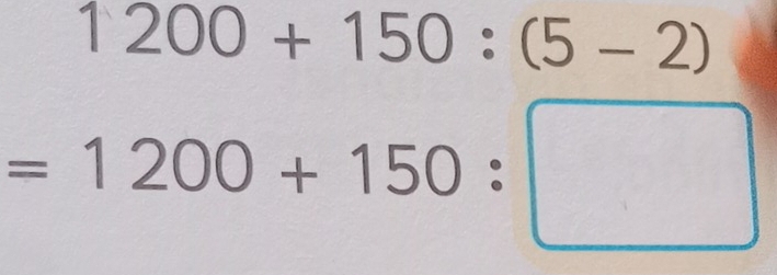 1200+150:(5-2)
=1200+150:□