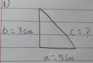 b=7cm
c= ?
a=5cm