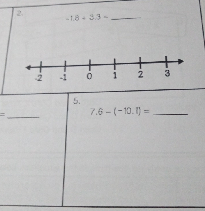 -1.8+3.3= _ 
5. 
_ = 
_ 7.6-(-10.1)=