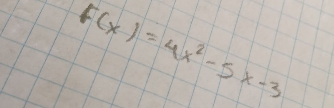 F(x)=4x^2-5x-3