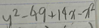 y^2-49+14x-x^2