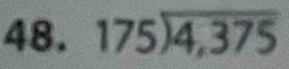 beginarrayr 175encloselongdiv 4,375endarray