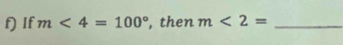 If m<4=100° , then m<2= _