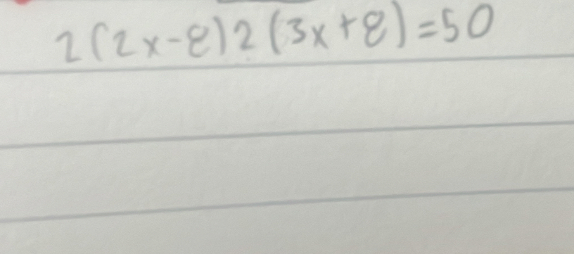 2(2x-8)2(3x+8)=50