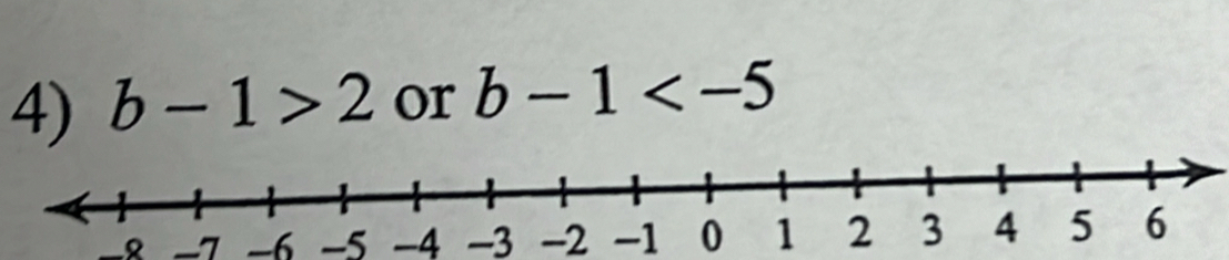 b-1>2 or b-1
-7 -6 -5 -4 -3 -2 -1 0