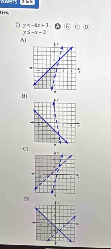 swers 2 left
ties.
2) y A B C D
y≤ -x-2
A)
B)
C)
D)