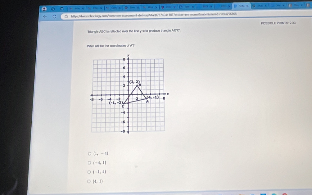 to
An b x 5 ABC is reflected over the line y=x to produce triangle A'B'C'.
What will be the coordinates of A"?
y
8
6
4
(2,2)
2
-8 -6 -4 -2 2 (4,-1) 8
(-1,-2) A
C
-4
-6
-8
(1,-4)
(-4,1)
(-1,4)
(4,1)