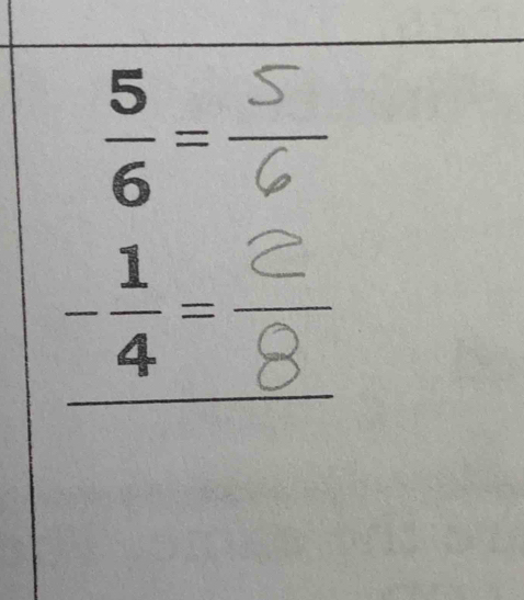  5/6 =
- 1/4 = 7 
2