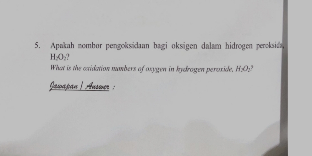 Apakah nombor pengoksidaan bagi oksigen dalam hidrogen peroksida,
H_2O_2 ? 
What is the oxidation numbers of oxygen in hydrogen peroxide, H_2O_2
Jawapan | Answer :