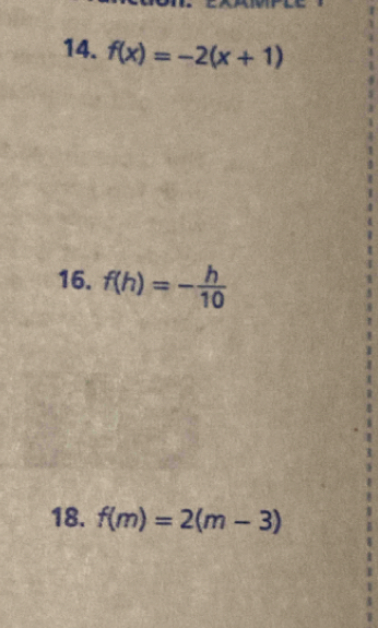 f(x)=-2(x+1)
16. f(h)=- h/10 
18. f(m)=2(m-3)