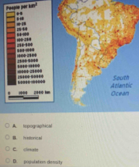 People per km^2
04

South
1999 2000 km Atlantic
Ocean
A. topographical
B. historical
C. climate
D. population density