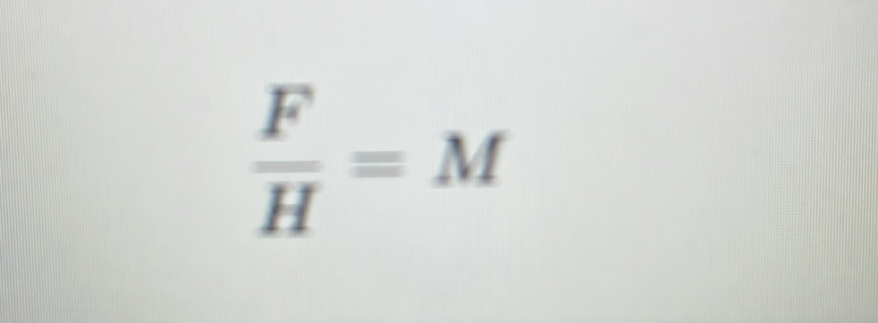  F/H =M