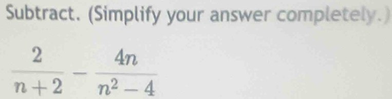 Subtract. (Simplify your answer completely.)